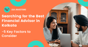 Searching-for-the-Best-Financial-Advisor-in-Kolkata-SSA-INVESTORS